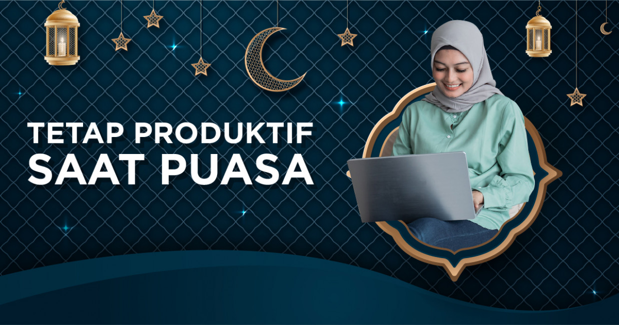 Tips Tetap Produktif Saat Puasa